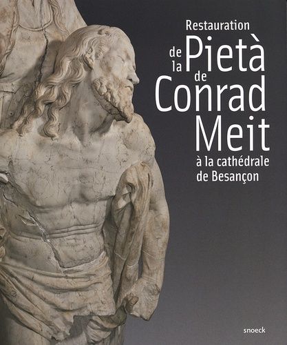 Emprunter Restauration de la Pietà de Conrad Meit à la cathédrale de Besançon livre