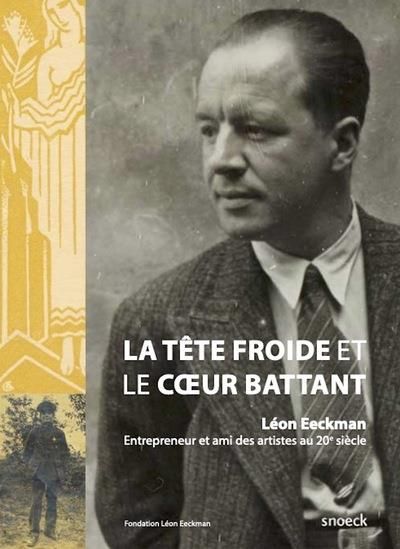 Emprunter Léon Eeckman. La tête froide et le coeur battant livre