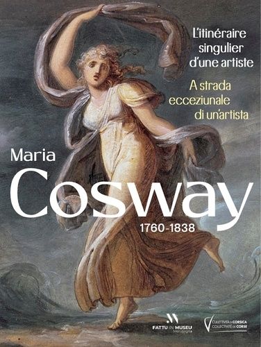 Emprunter Maria Cosway. l'itinéraire singulier d'une artiste livre