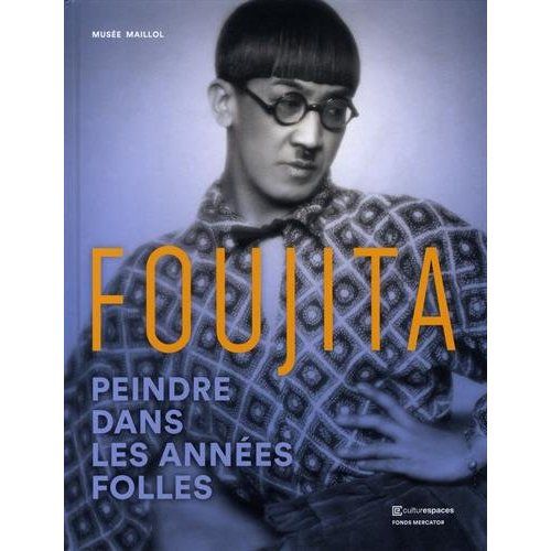 Emprunter Foujita. Peindre dans les années folles livre