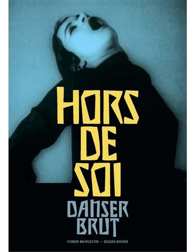 Emprunter Hors de soi. Danser brut livre