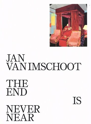 Emprunter Jan Van Imschoot. The End is Never Near livre