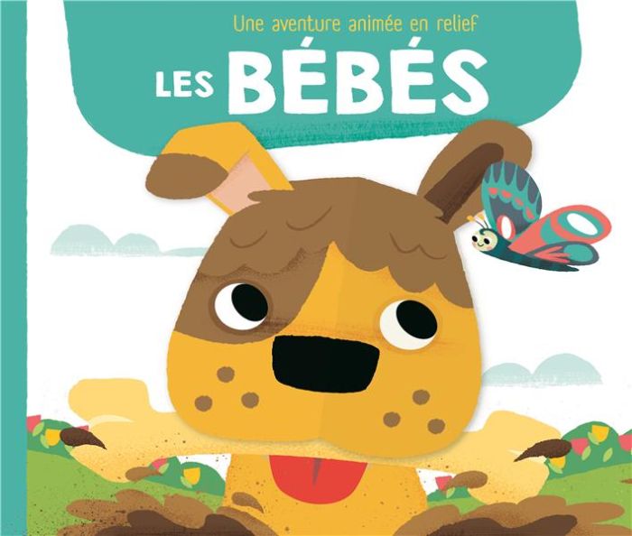 Emprunter Les bébés. Une aventure animée en relief livre