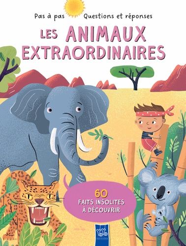 Emprunter Les animaux extraordinaires. 60 faits insolites à découvrir livre