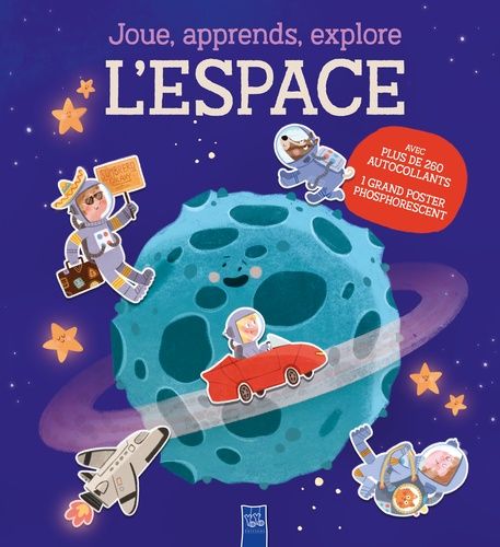 Emprunter L'espace. Prêt(e) pour le décollage ? - Avec plus de 260 autocollants et 1 grand poster phosphoresce livre