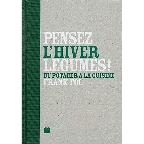 Emprunter Pensez légumes ! L'hiver. Du potager à la cuisine livre