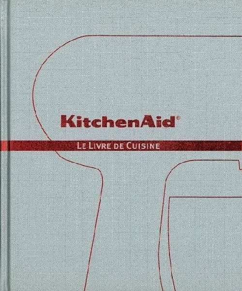 Emprunter KitchenAid. Le livre de cuisine livre