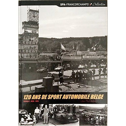 Emprunter 120 ANS DE SPORT AUTOMOBILE BELGE - VOLUME 1: 1896 - 1965 livre