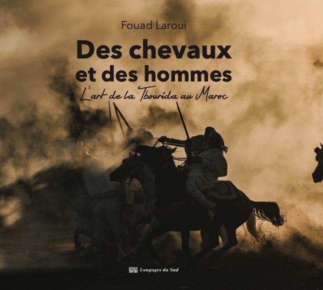 Emprunter Des chevaux et des hommes. L'art de la Tbourida au Maroc livre