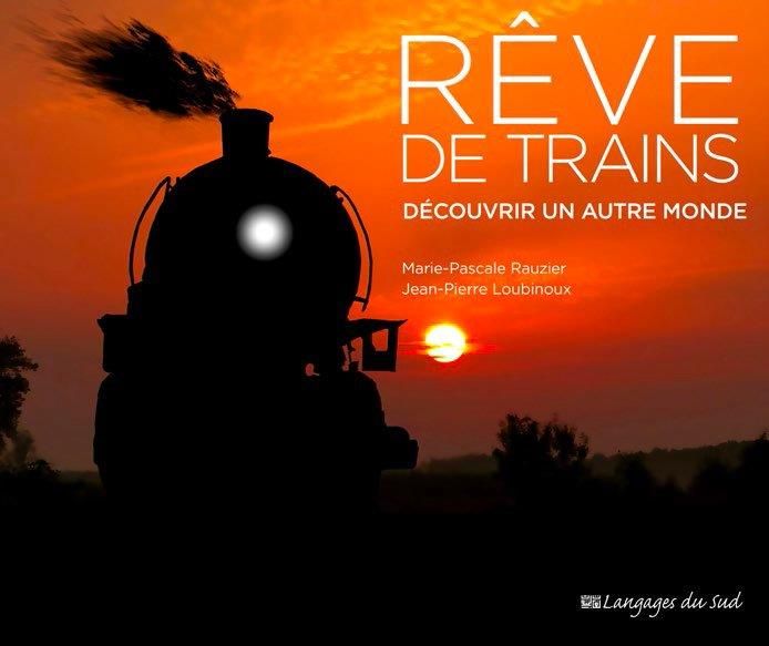 Emprunter Rêve de trains. Découvrir un autre monde livre