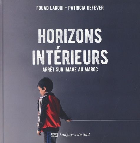 Emprunter Horizons intérieurs, Arrêt sur image au Maroc livre