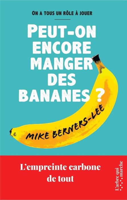 Emprunter Peut-on encore manger des bananes ? L'empreinte carbone de tout livre