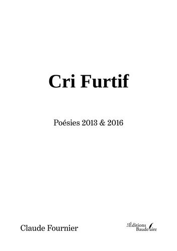 Emprunter Cri furtif. Poésies 2013 & 2016 livre