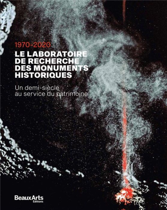 Emprunter Le laboratoire de recherche des monuments historiques. Un demi-siècle au service du patrimoine 1970- livre