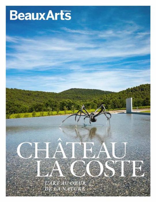 Emprunter Château La Coste. L'art au coeur de la nature livre