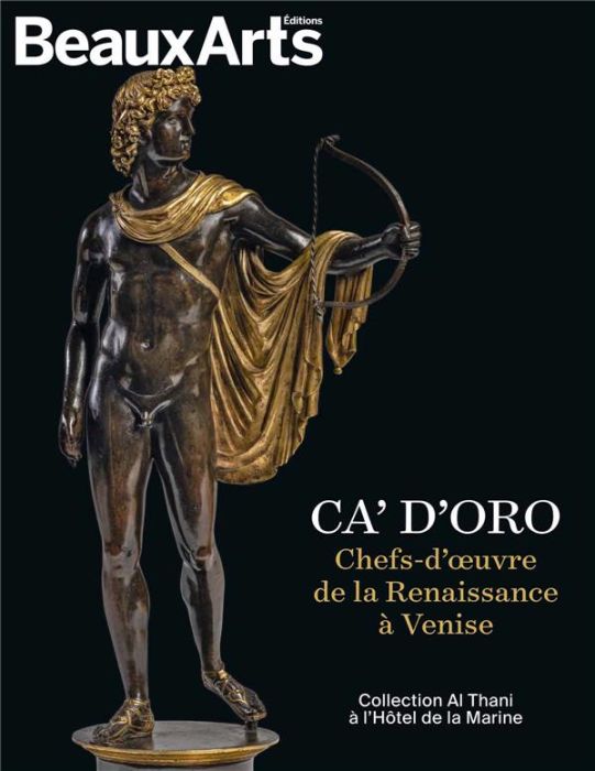 Emprunter Ca' d'Oro. Chefs-d'oeuvre de la Renaissance à Venise à l'Hôtel de la Marine. Collection Al Thani à l livre