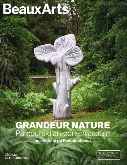 Emprunter Grandeur nature. Parcours d’art contemporain au château de Fontainebleau livre