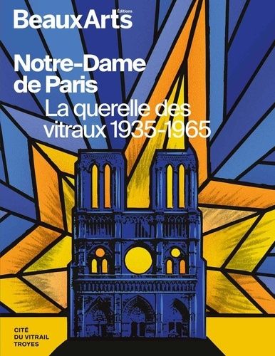 Emprunter Notre-Dame de Paris. La querelle des vitraux 1935-1965 livre