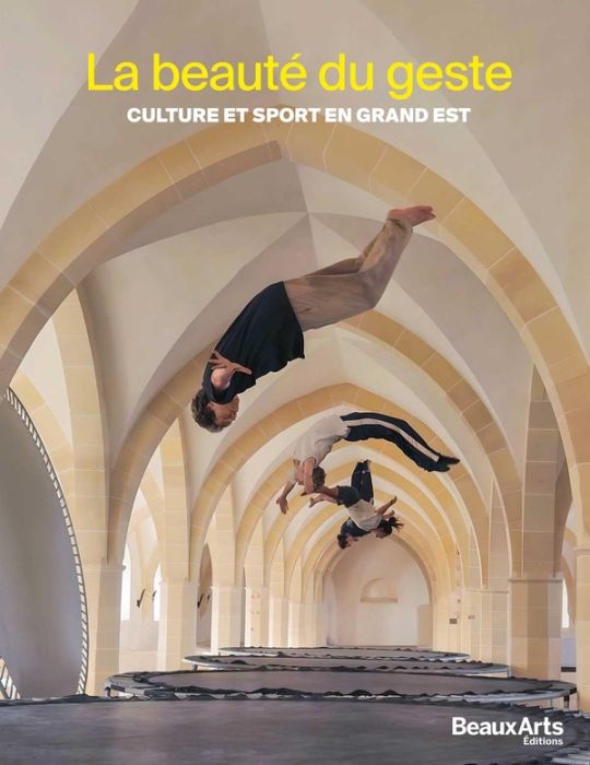 Emprunter La beauté du geste. Culture et sport en Grand Est livre