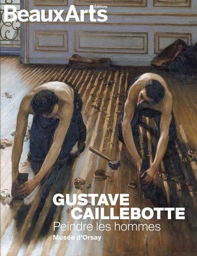 Emprunter Gustave Caillebotte. Peindre les hommes livre