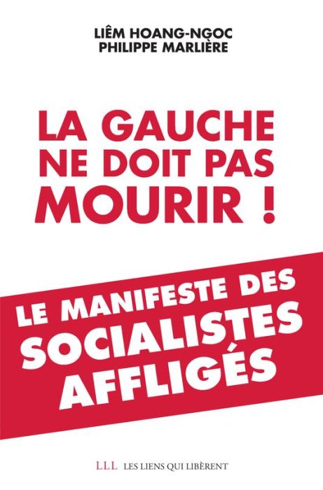 Emprunter La gauche ne doit pas mourir ! Le manifeste des socialistes affligés livre