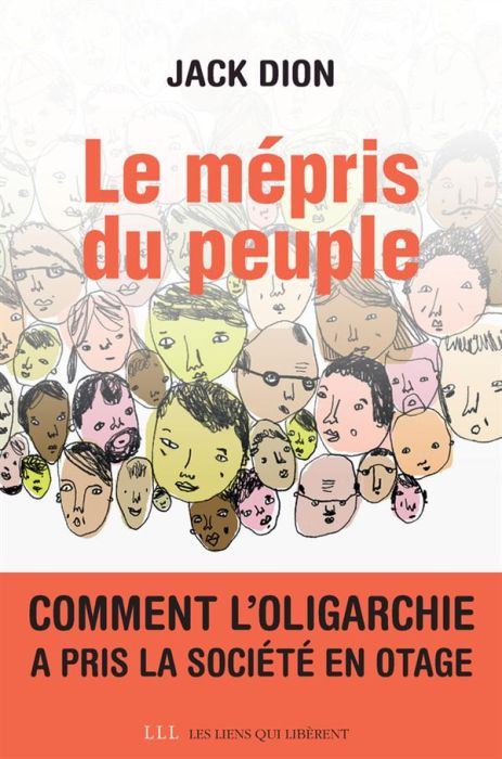 Emprunter Le mépris du peuple. Comment l'oligarchie a pris la société en otage livre