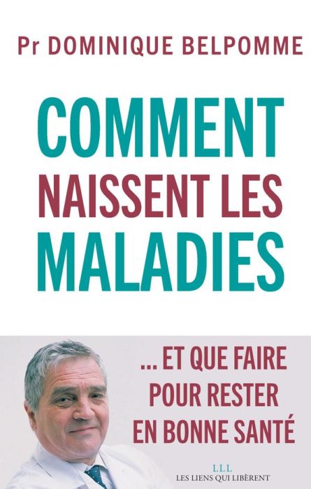 Emprunter Comment naissent les maladies... et que faire pour rester en bonne santé livre