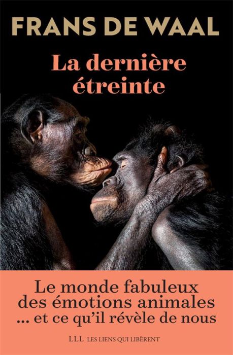 Emprunter La dernière étreinte. Le monde fabuleux des émotions animales... et ce qu'il révèle de nous livre