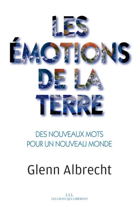 Emprunter Les émotions de la Terre. Des nouveaux mots pour un nouveau monde livre