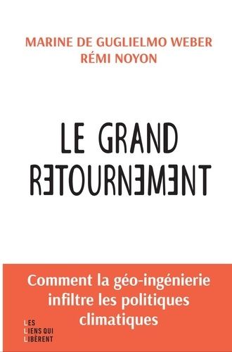 Emprunter Le grand retournement. Comment la géo-ingénierie s'infiltre dans les politiques climatiques livre