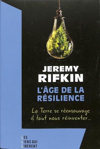 Emprunter L'âge de la résilience. La Terre se réensauvage, il faut nous réinventer livre