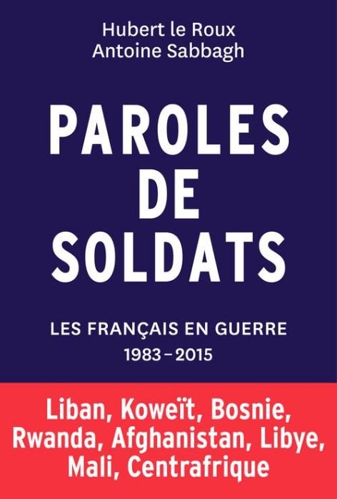 Emprunter Paroles de soldats/Les français en guerre 1983-2015 / Les français en guerre 1983-2015 livre