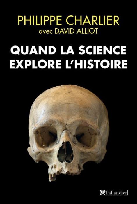 Emprunter Quand la science explore l'Histoire. Médecine légale et anthropologie livre