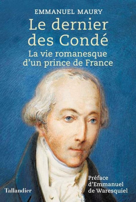 Emprunter Le dernier des Condé. La vie romanesque d'un prince de France livre