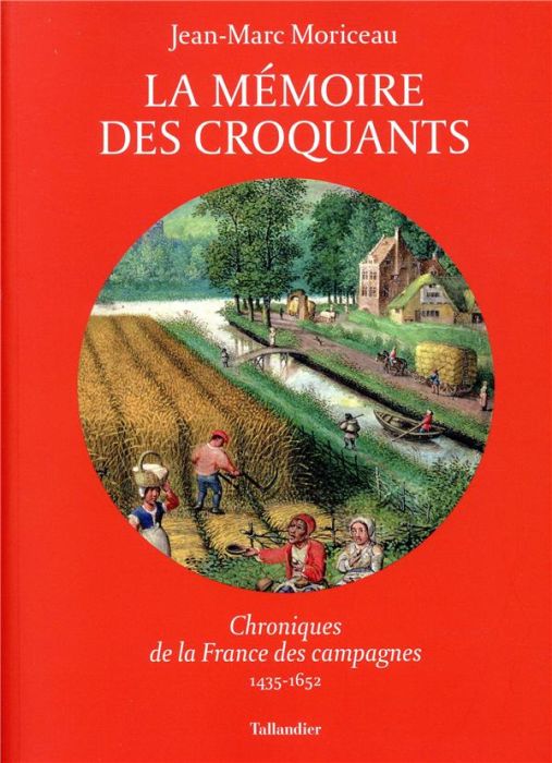 Emprunter La mémoire des croquants. Chroniques de la France des campagnes 1435-1652 livre