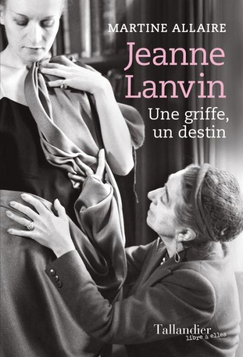 Emprunter Jeanne Lanvin. Une griffe, un destin livre