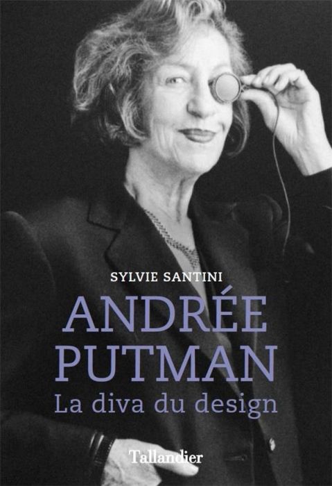 Emprunter Andrée Putman. La diva du design livre