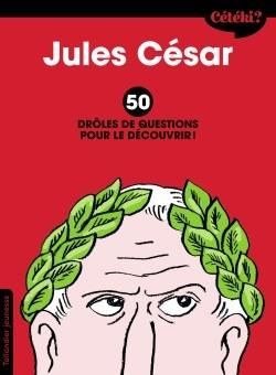 Emprunter Jules César. 50 drôles de questions pour le découvrir livre