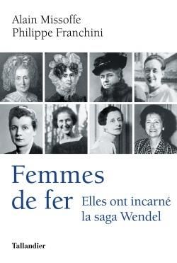 Emprunter Femmes de fer. Elles ont incarné a saga Wendel livre