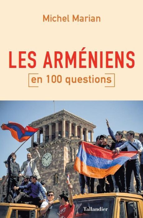 Emprunter L'Arménie et les Arméniens en 100 questions. Les clés d'une survie livre