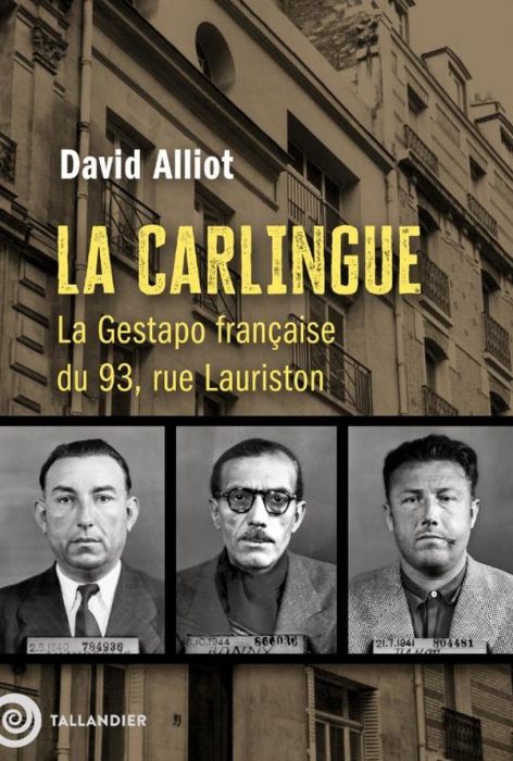 Emprunter La Carlingue. La Gestapo française du 93, rue Lauriston livre