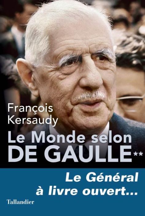 Emprunter Le Monde selon De Gaulle. Tome 2, Le général à livre ouvert... livre