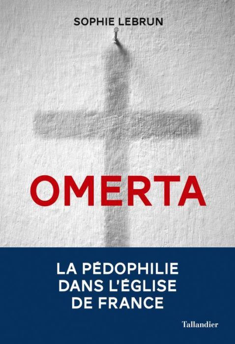 Emprunter Omerta. La pédophilie dans l'Eglise de France livre