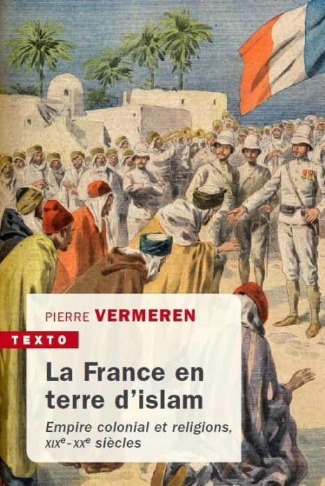 Emprunter La France en terre d'islam. Empire colonial et religions, XIXe-XXe siècles livre