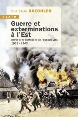 Emprunter Guerre et exterminations à l'Est. Hitler et la conquête de l'espace vital (1933-1945) livre