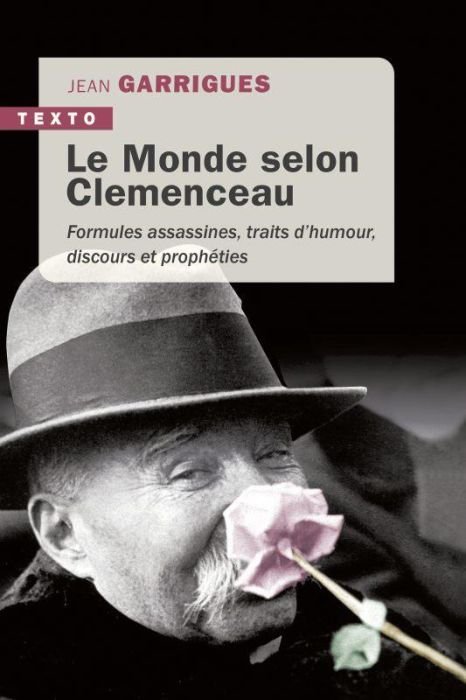 Emprunter Le monde selon Clémenceau. Formules assassines, traits d'humour, discours et prophéties livre