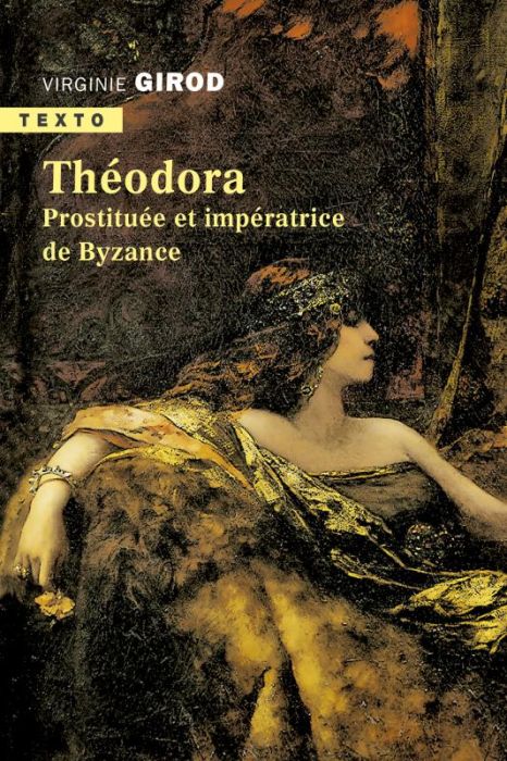 Emprunter Théodora. Prostituée et impératrice de Byzance livre