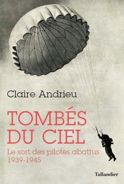 Emprunter Tombés du ciel. Le sort des pilotes abattus en Europe 1939-1945 livre