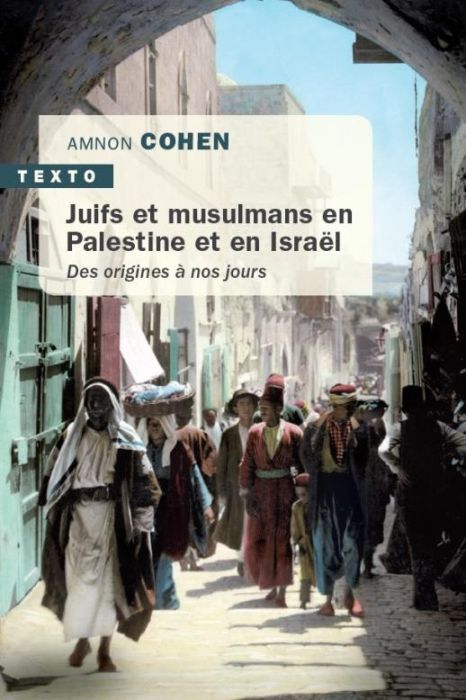 Emprunter Juifs et musulmans en Palestine et en Israël. Des origines à nos jours livre