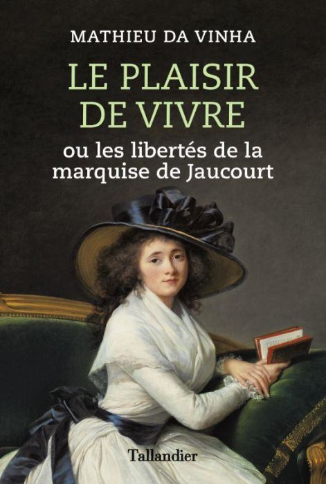 Emprunter Le plaisir de vivre. Ou les libertés de la marquise de Jaucourt livre